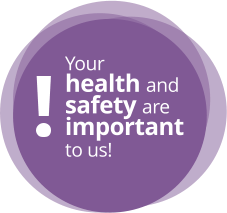 Your health and safety are important to us!